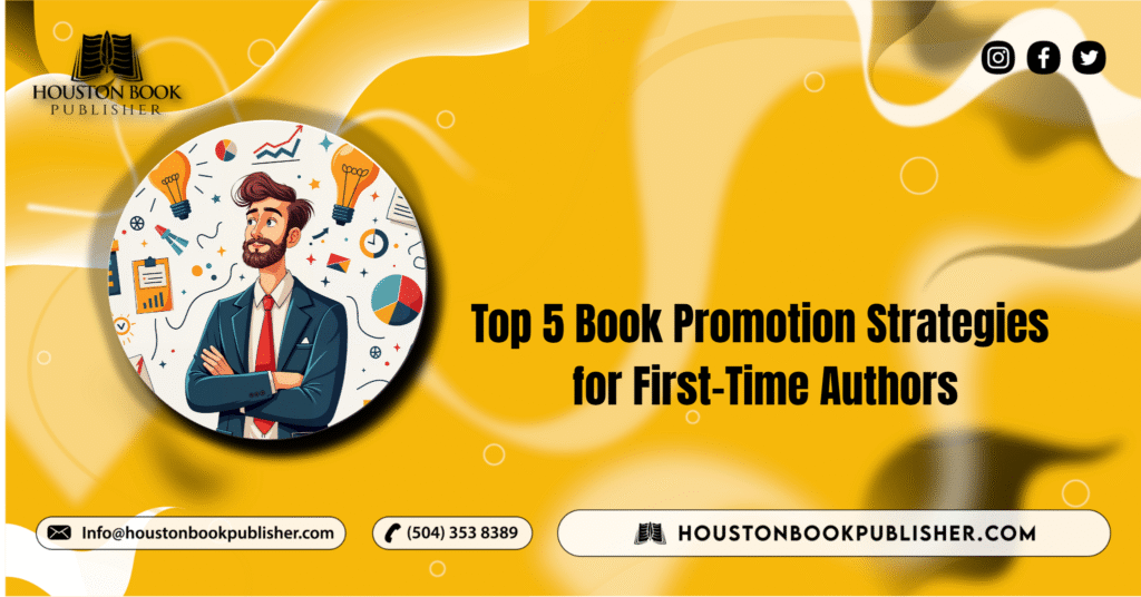Top 5 Book Promotion Strategies for First-Time Authors