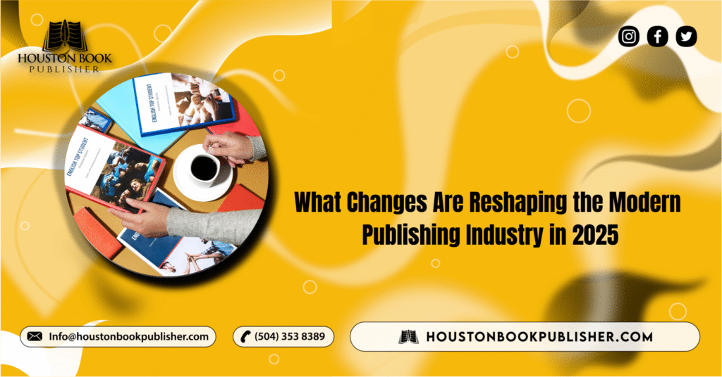 What Changes Are Reshaping the Modern Publishing Industry in 2025