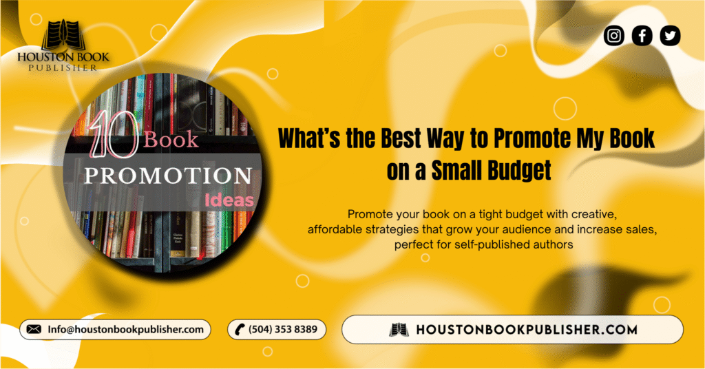 What’s the Best Way to Promote My Book on a Small Budget
