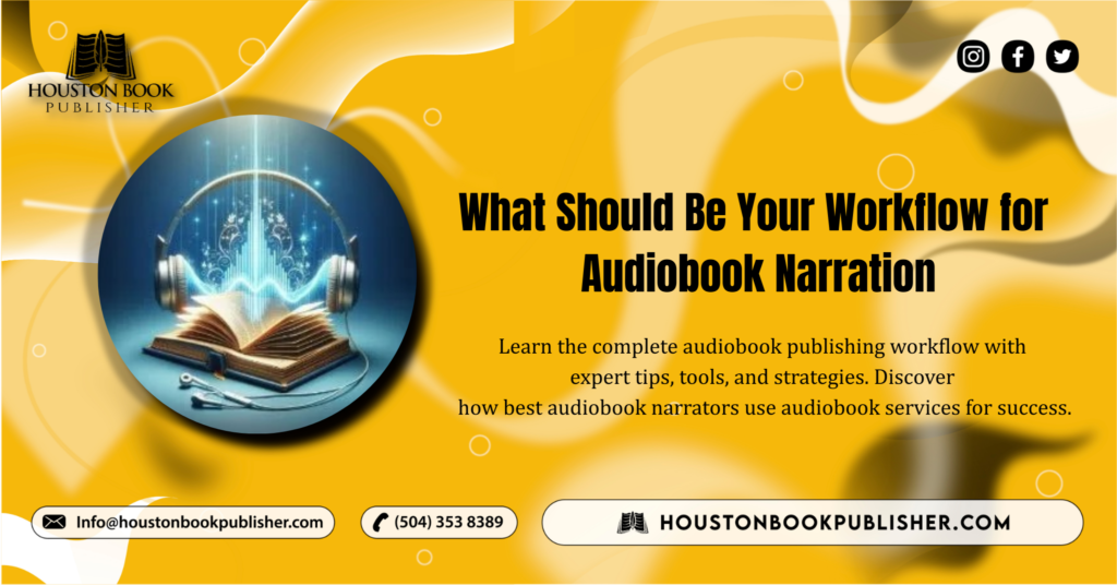 What Should Be Your Workflow for Audiobook Narration