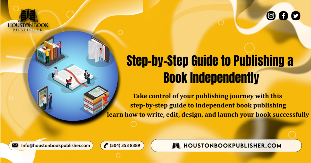 Step-by-Step Guide to Publishing a Book Independently